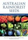 Image for Australian Rainforest Seeds: A Guide to Collecting, Processing and Propagation