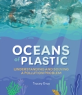 Image for Oceans of plastic  : understanding and solving a pollution problem