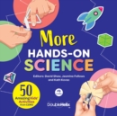 Image for More Hands-On Science : 50 Amazing Kids&#39; Activities from CSIRO