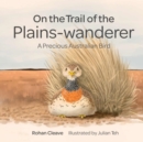 Image for On the trail of the plains-wanderer  : a precious Australian bird