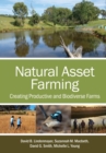Image for Natural asset farming  : creating productive and biodiverse farms