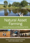 Image for Natural Asset Farming: Creating Productive and Biodiverse Farms