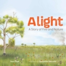 Image for Alight : A Story of Fire and Nature