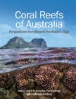 Image for Coral reefs of Australia  : perspectives from beyond the water&#39;s edge