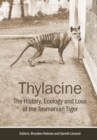 Image for Thylacine: The History, Ecology and Loss of the Tasmanian Tiger