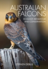 Image for Australian falcons  : ecology, behaviour and conservation