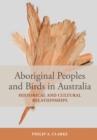 Image for Aboriginal peoples and birds in Australia  : historical and cultural relationships