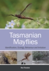 Image for Tasmanian Mayflies : Identification, Ecology, Behaviour and Imitation