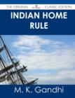 Image for Indian Home Rule - The Original Classic Edition