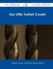 Image for Our Little Turkish Cousin - The Original Classic Edition