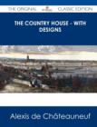 Image for The Country House - With Designs - The Original Classic Edition