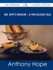 Image for Mr. Witt&#39;s Widow - A Frivolous Tale - The Original Classic Edition