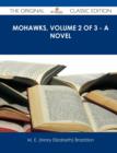 Image for Mohawks, Volume 2 of 3 - A Novel - The Original Classic Edition