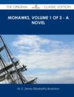 Image for Mohawks, Volume 1 of 3 - A Novel - The Original Classic Edition