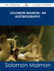 Image for Solomon Maimon- An Autobiography. - The Original Classic Edition