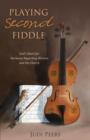 Image for Playing Second Fiddle : God&#39;s Heart for Harmony Regarding Women and the Church
