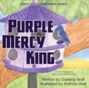 Image for Purple Mercy King : A Child&#39;s Devotional about God and Who He Is