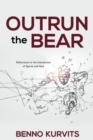 Image for Outrun the Bear : Reflections on the Intersection of Sports and God
