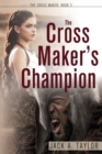 Image for The Cross Maker&#39;s Champion