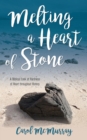 Image for Melting a Heart of Stone