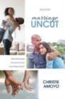Image for Marriage Uncut : Real Marriage Transformation and Preparation