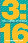 Image for The 3 : 16 Verses of the Bible: And Devotional Readings from the Gospel of John