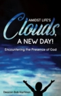 Image for Amidst Life&#39;s Clouds, a New Day