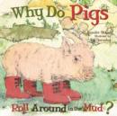 Image for Why Do Pigs Roll Around in the Mud?