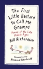 Image for The First Little Bastard to Call Me Gramps : Poems of the Late Middle Ages