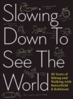 Image for Slowing Down to See the World : 50 Years of Biking and Walking with Butterfield &amp; Robinson