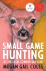 Image for Small game hunting at the local coward gun club