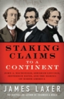 Image for Staking Claims to a Continent : John A. Macdonald, Abraham Lincoln, Jefferson Davis, and the Making of North America