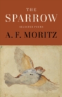 Image for The Sparrow : Selected Poems of A.F. Moritz