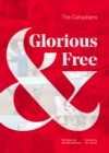 Image for Glorious &amp; Free : The Canadians