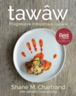 Image for Tawaw : Progressive Indigenous Cuisine