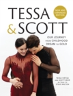 Image for Tessa &amp; Scott : Our Journey from Childhood Dream to Gold