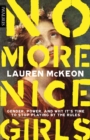 Image for No More Nice Girls : Gender, Power, and Why It’s Time to Stop Playing by the Rules