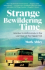 Image for Strange bewildering time  : Istanbul to Kathmandu in the last year of the Hippie Trail