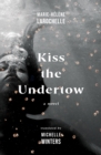 Image for Kiss the Undertow : A Novel