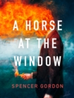 Image for A Horse At the Window
