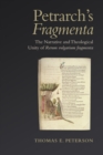 Image for Petrarch&#39;s &#39;Fragmenta&#39; : The Narrative and Theological Unity of &#39;Rerum vulgarium fragmenta&#39;
