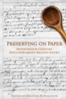 Image for Preserving on Paper : Seventeenth-Century Englishwomen&#39;s Receipt Books