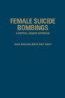 Image for Female Suicide Bombings : A Critical Gender Approach