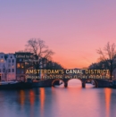 Image for Amsterdam&#39;s Canal District : Origins, Evolution, and Future Prospects