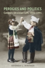 Image for Perogies and Politics : Canada&#39;s Ukrainian Left, 1891-1991