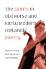 Image for The Saints in Old Norse and Early Modern Icelandic Poetry