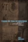 Image for Staging the Trials of Modernism : Testimony and the British Modern Literary Consciousness