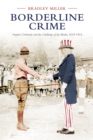 Image for Borderline Crime : Fugitive Criminals and the Challenge of the Border, 1819-1914