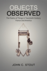 Image for Objects Observed : The Poetry of Things in Twentieth-Century France and America