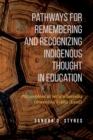 Image for Pathways for Remembering and Recognizing Indigenous Thought in Education